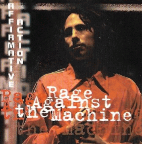 Rage Against The Machine : Affirmative Action
